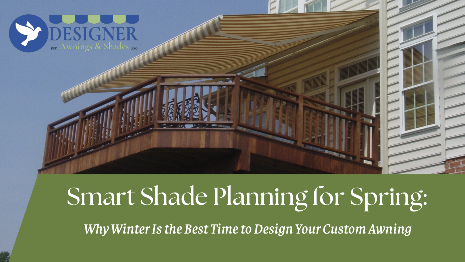Smart Shade Planning for Spring: Why Winter Is the Best Time to Design Your Custom Awnings